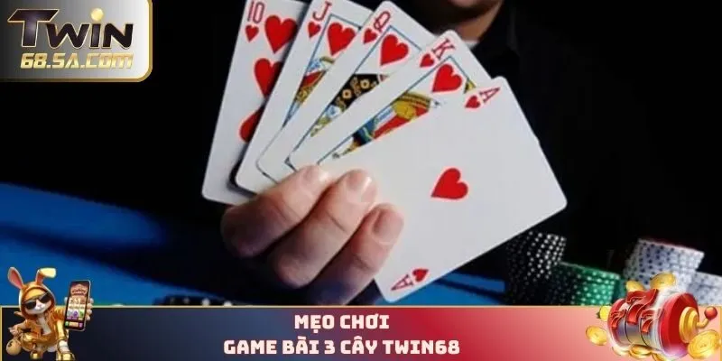Mẹo chơi game bài 3 cây TWIN68
