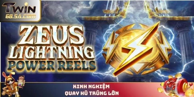 Kinh nghiệm quay hũ trúng lớn