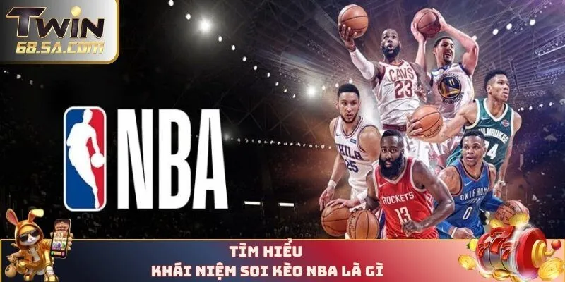 Tìm hiểu khái niệm soi kèo NBA là gì